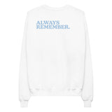 Never Forget, Always Remember Sweatshirt