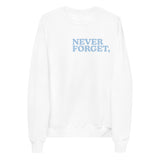 Never Forget, Always Remember Sweatshirt