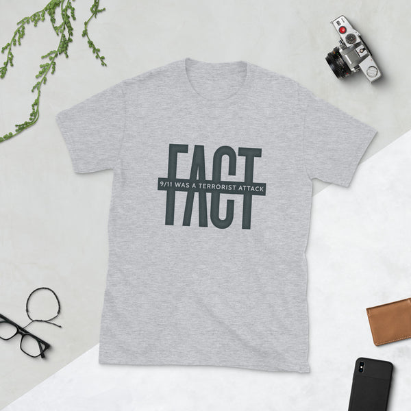 FACT: 9/11 Was A Terrorist Attack T-Shirt